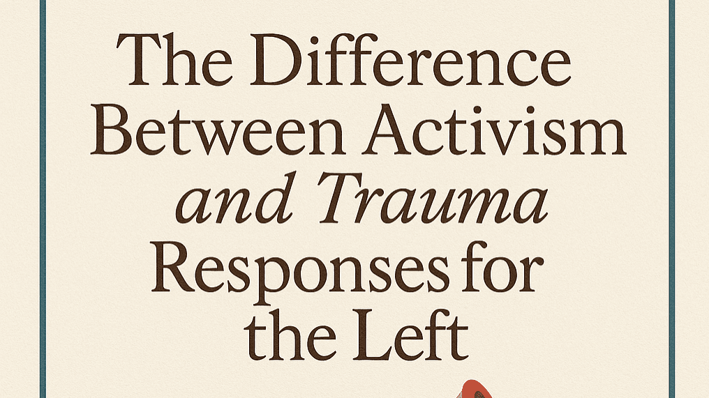 Activism & Trauma for the Political Left