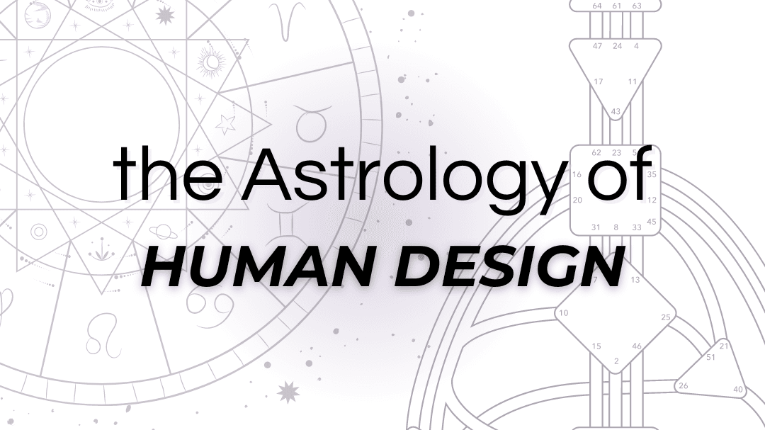 Learn the Astrology of Human Design
