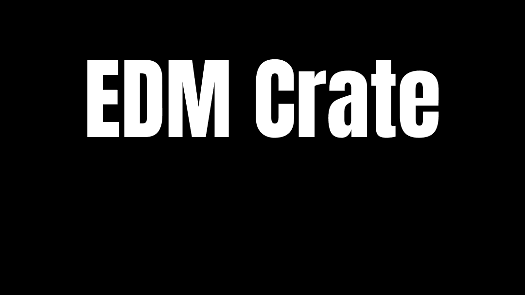 EDM Crate