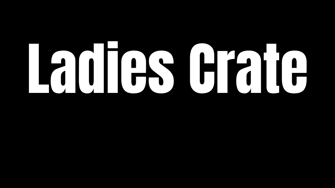 Ladies Crate