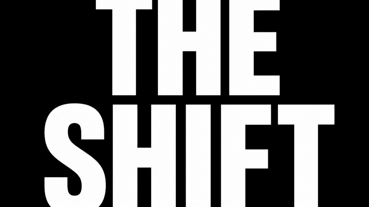 THE SHIFT