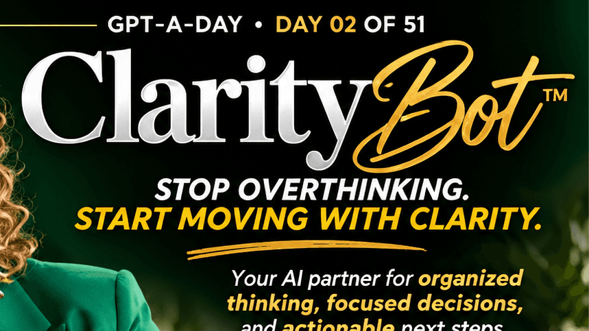 Clarity Bot :It's time to get clarity on your next