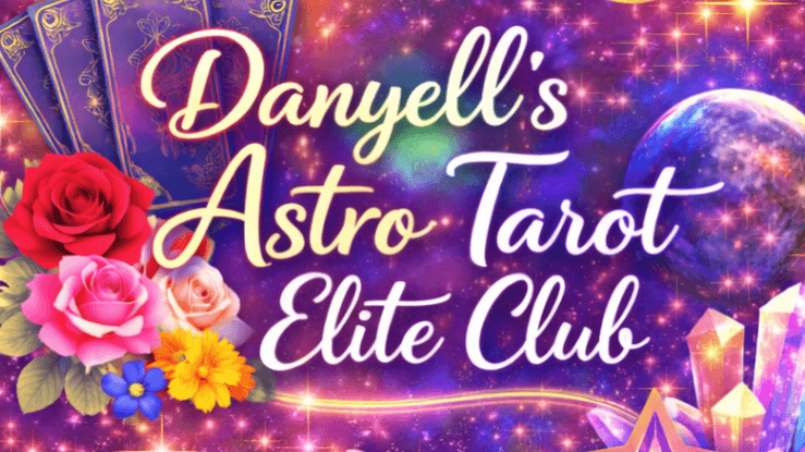 Come Join Danyell's Astro Tarot Elite Club
