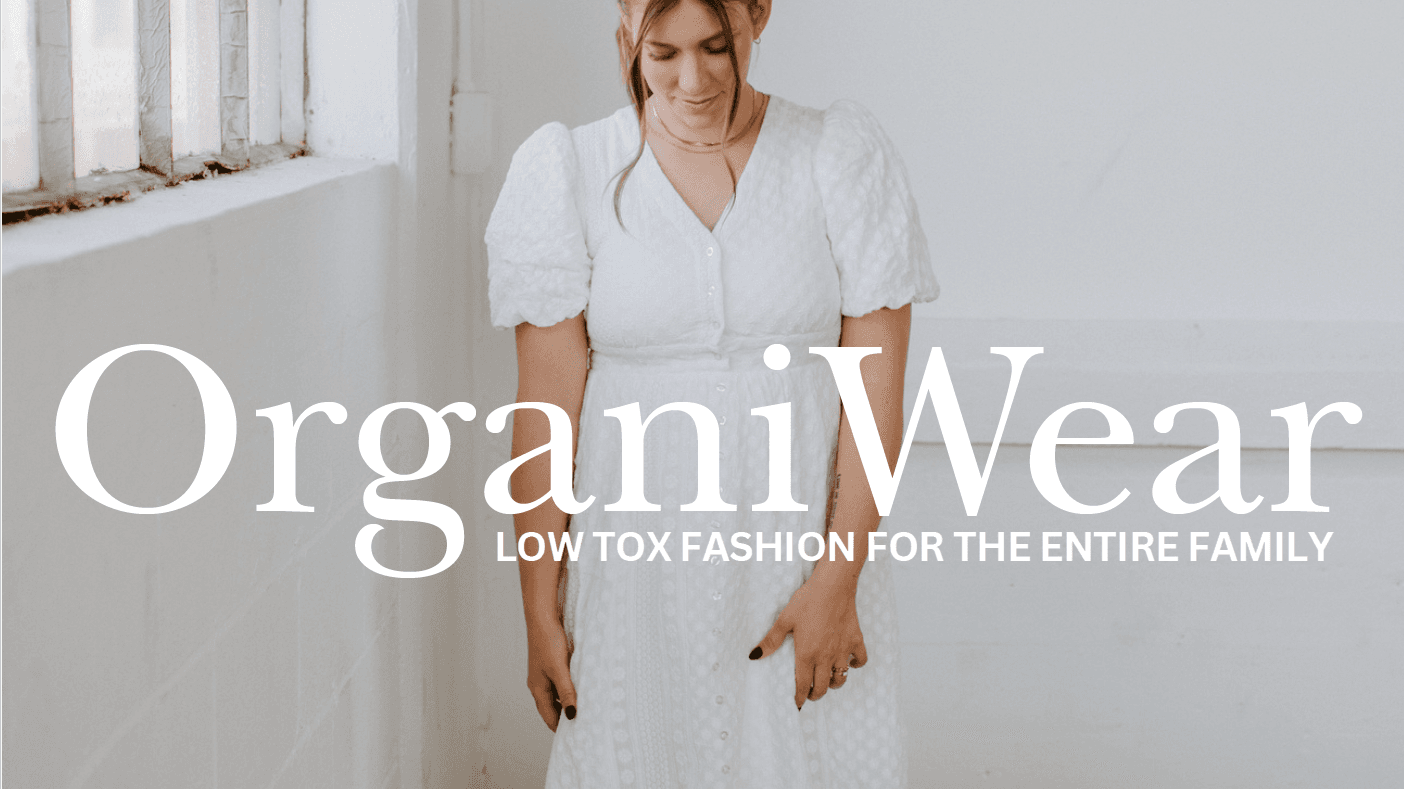 OrganiWear: Low tox fashion for the entire family