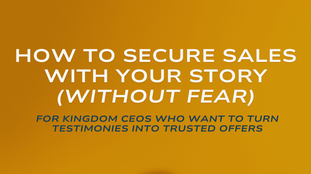 How to Secure Sales with Your Story (Without Fear)