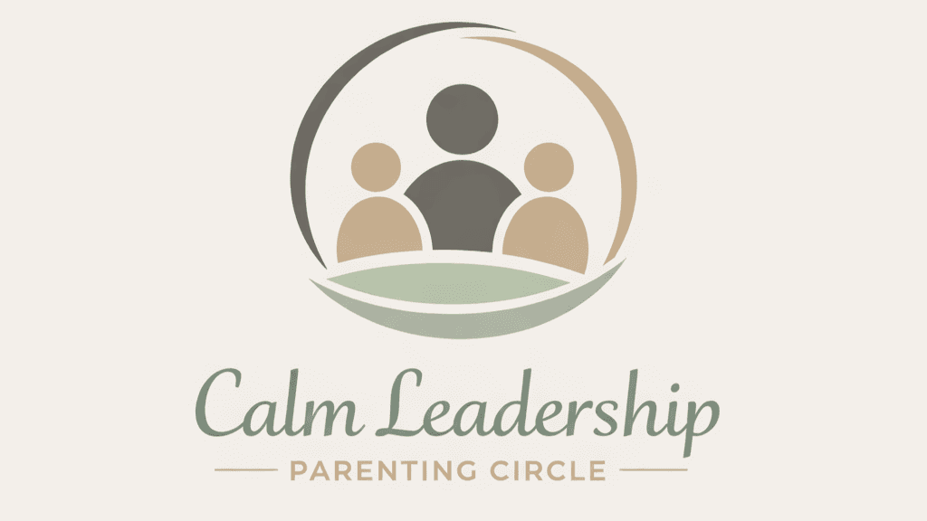 Calm Leadership Parenting Circle