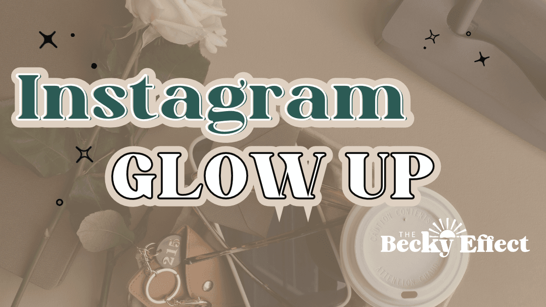 The IG GLOW UP - A Makeover for Your IG Bio