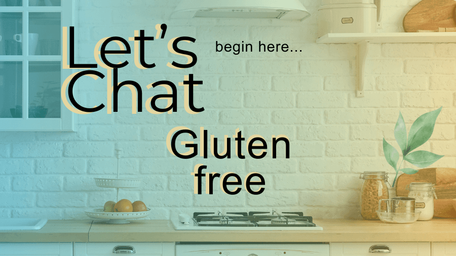 You get Now: "Let's Chat Gluten Free" eBook