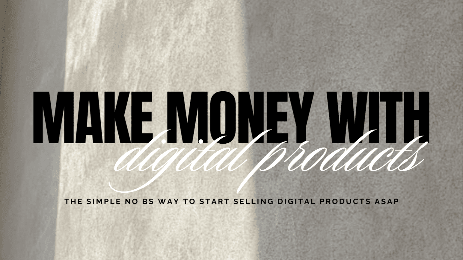 MAKE MONEY WITH DIGITAL PRODUCTS (FREE)