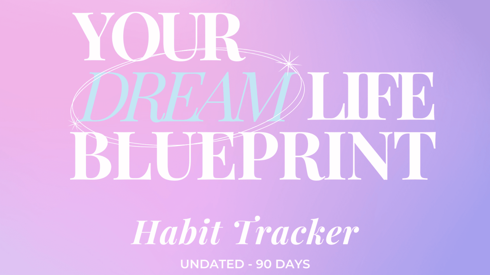 Your Dream Life Blueprint HABIT TRACKER- DIGITAL