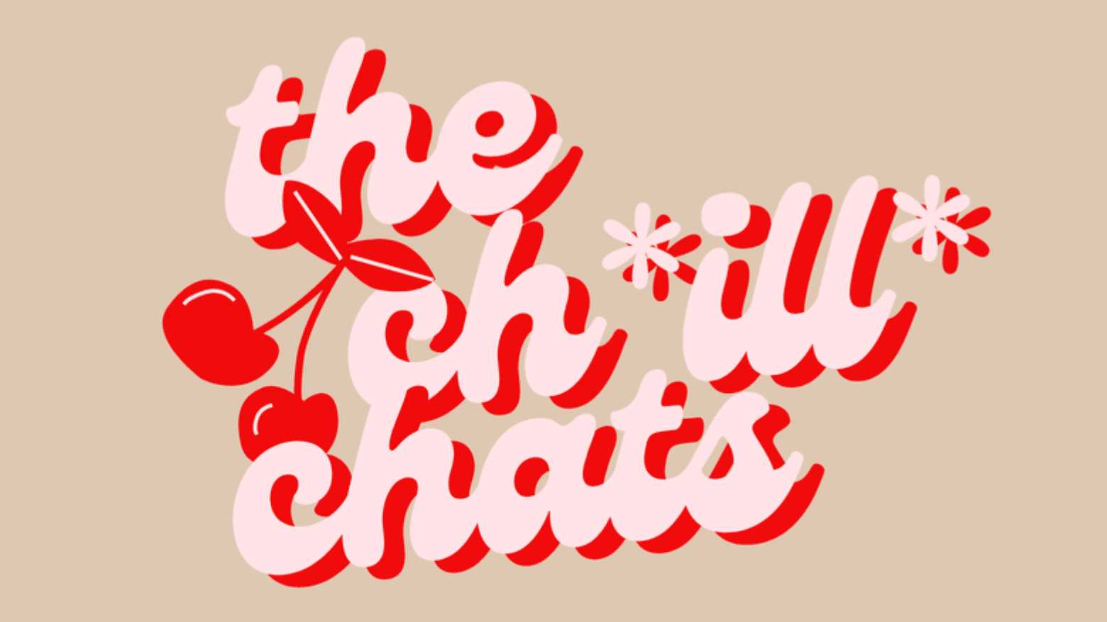 Welcome to the Ch*ill* Chats Podcast