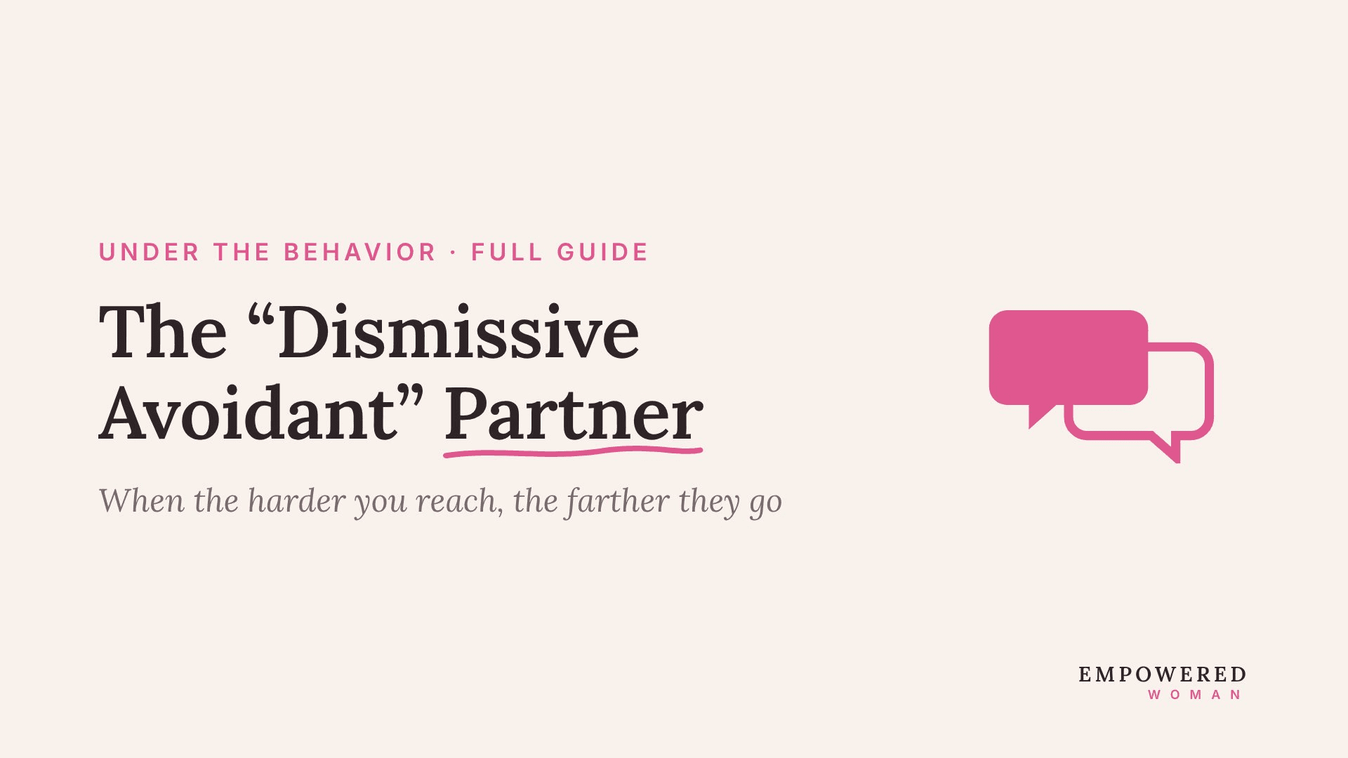 The “Dismissive Avoidant” Partner: Full Guide 🩷