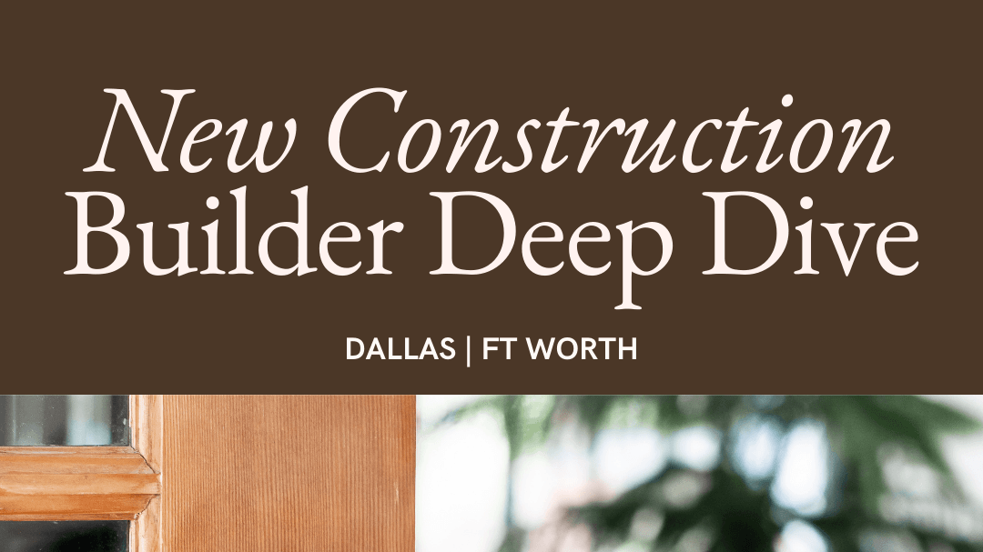 New Construction | DFW Builder Deep Dive