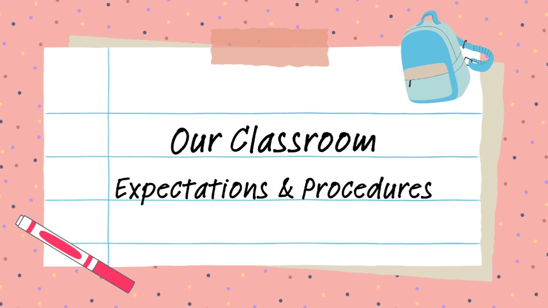 Classroom Expectations and Procedures Slideshow