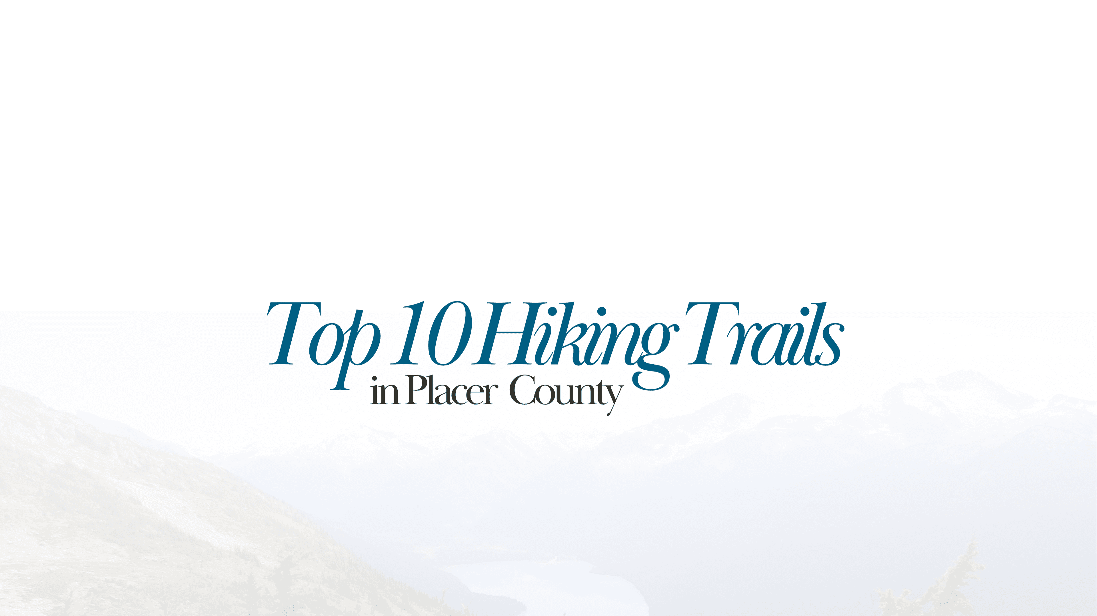Top 10 Hikes in Placer County