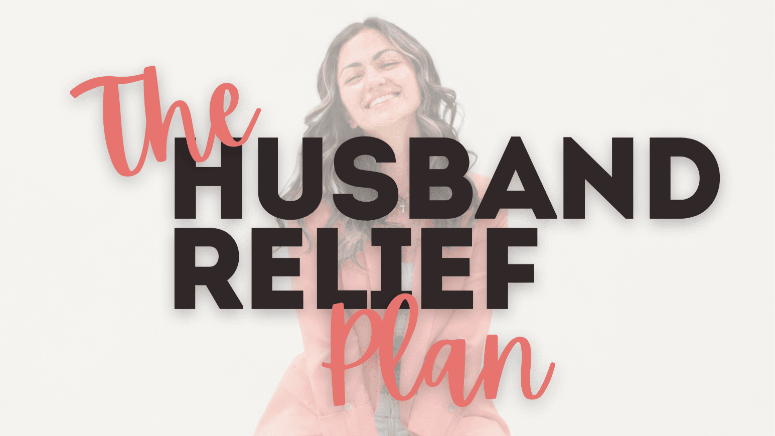 The Husband Relief Plan
