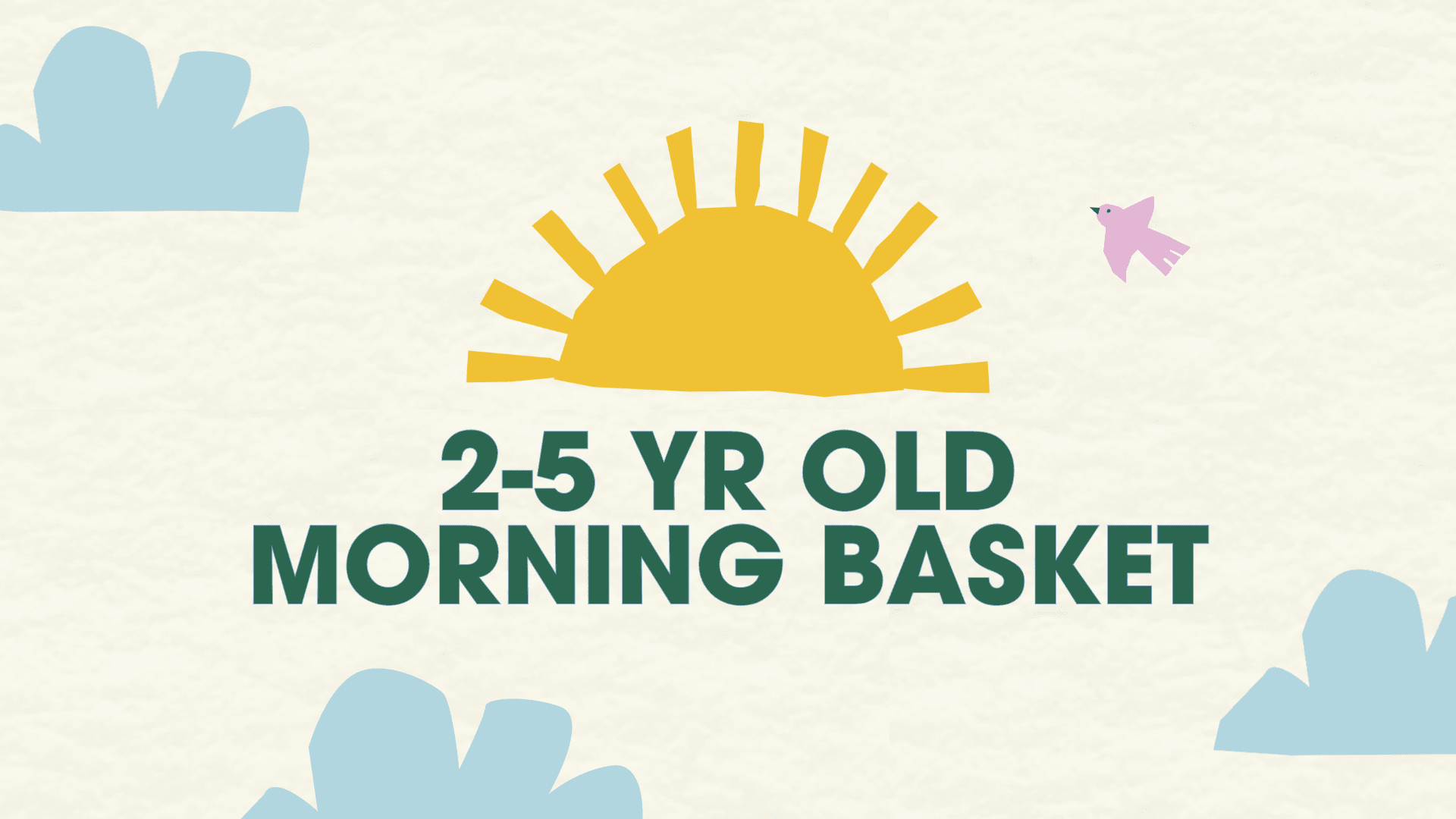Toddler Morning Basket