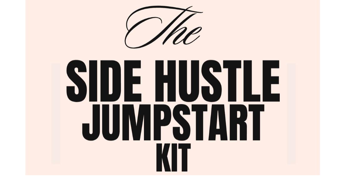 The Side Hustle Jumpstart Kit 