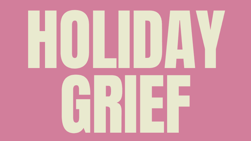 Holiday Grief