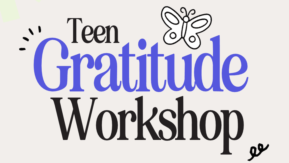 Teen Gratitude Workshop