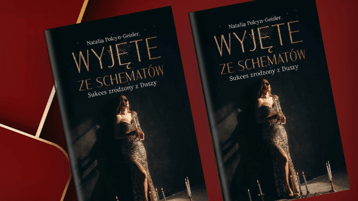 "Wyjęte ze schematów. Sukces zrodzony z Duszy"