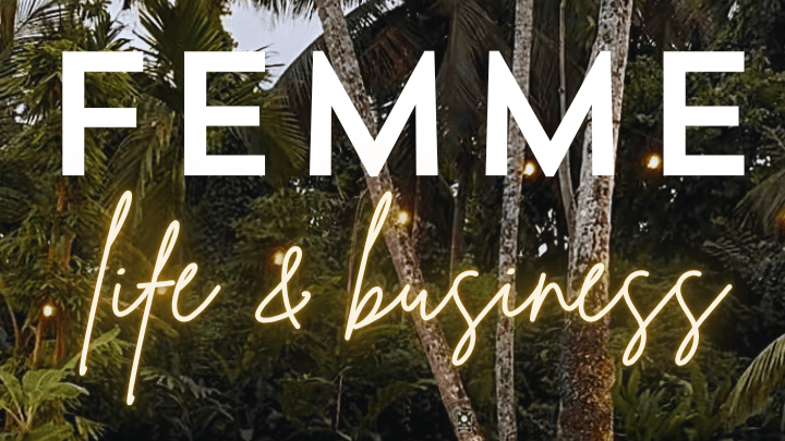FEMME LIFE & BUSINESS 1:1 Intensive