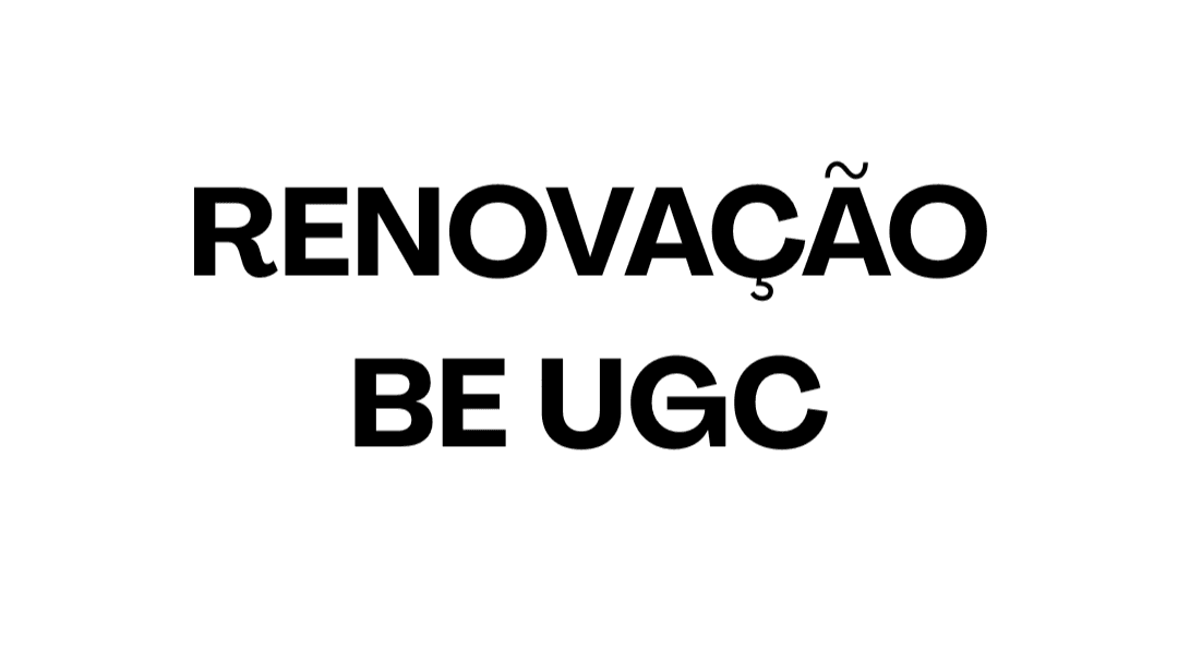 RENOVAÇÃO BE UGC