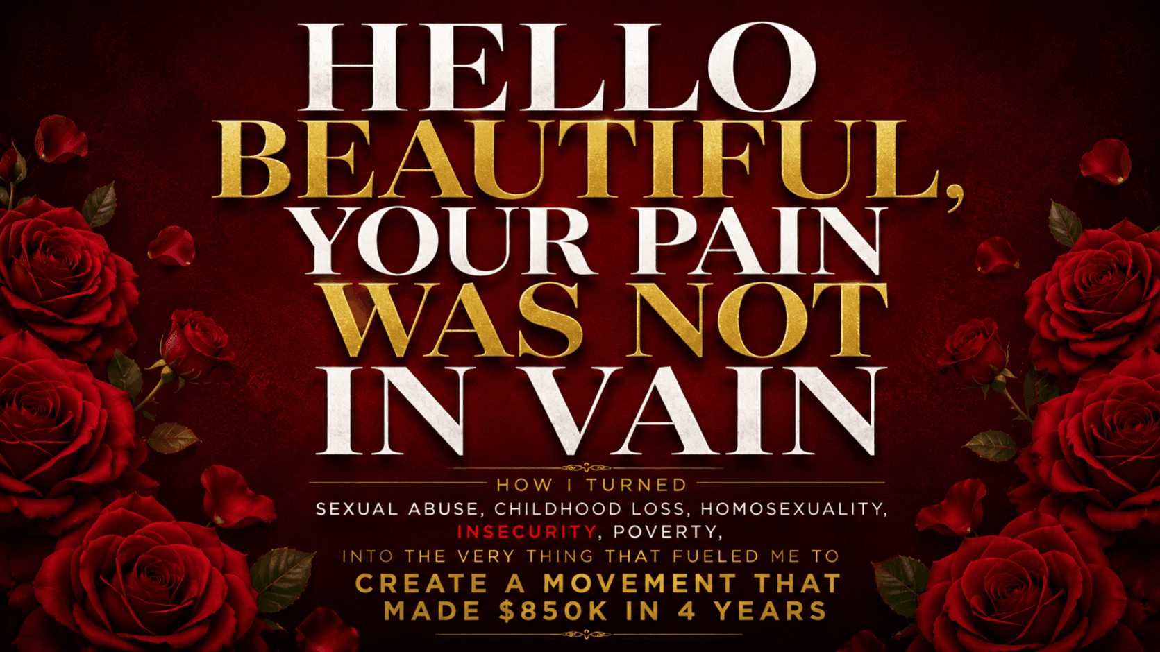 Hello Beautiful, Your Pain Was Not In Vain