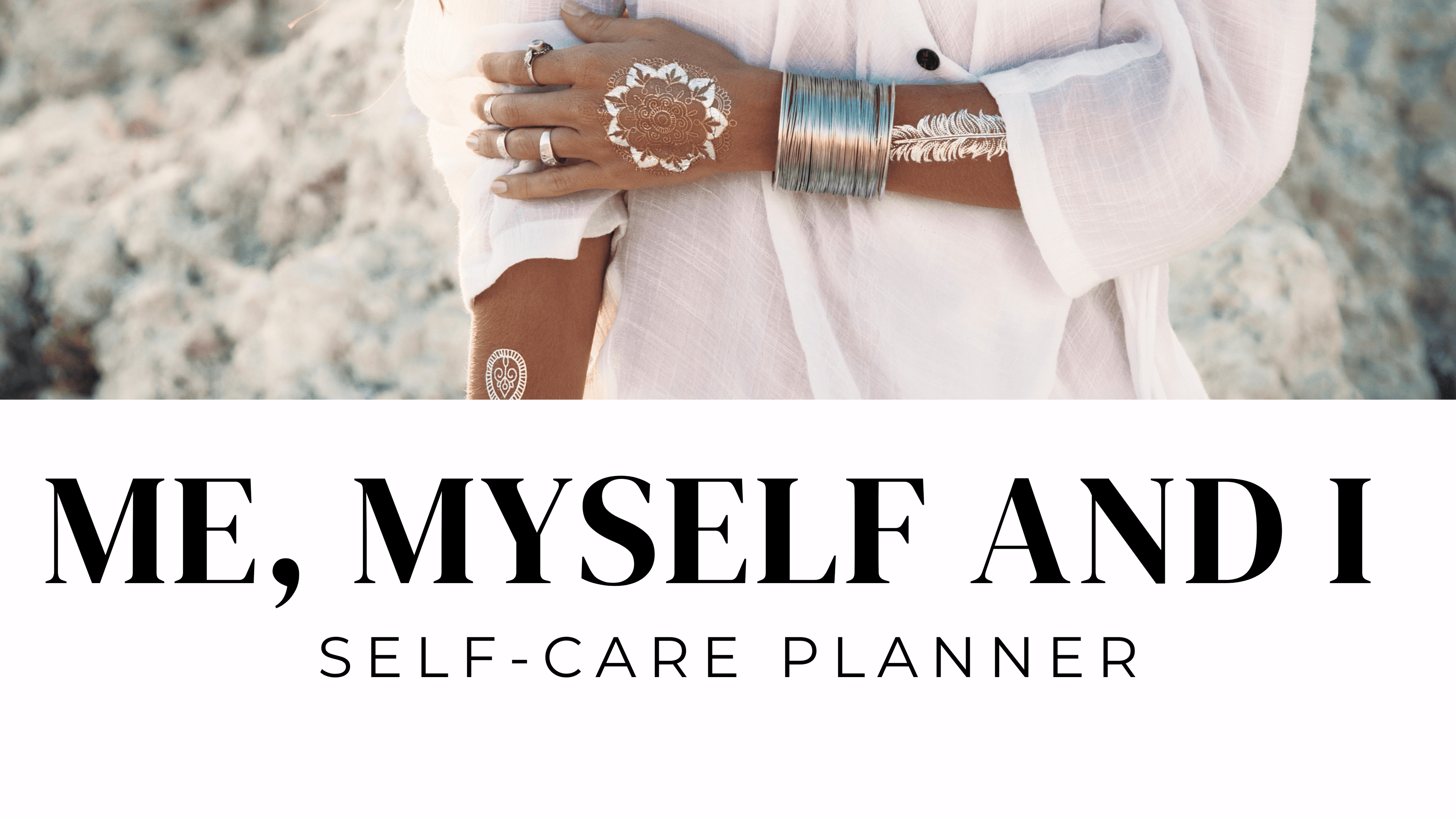 Me, Myself, and I - Self-Care Planner