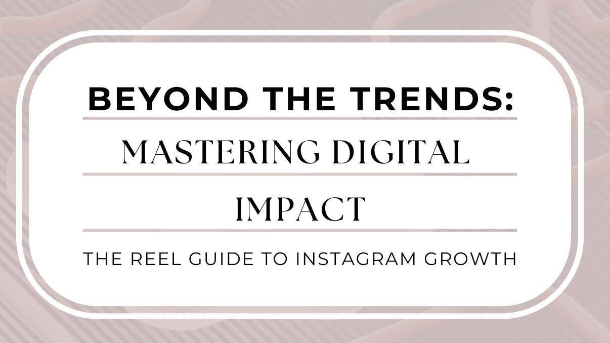 Beyond the Trends: Mastering Digital Impact