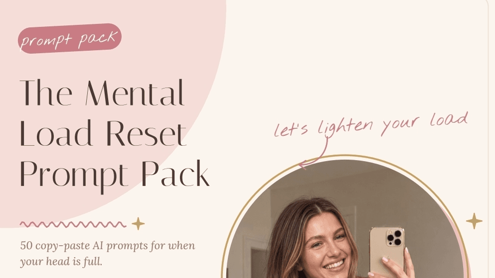 The Mental Load Reset Prompt Pack
