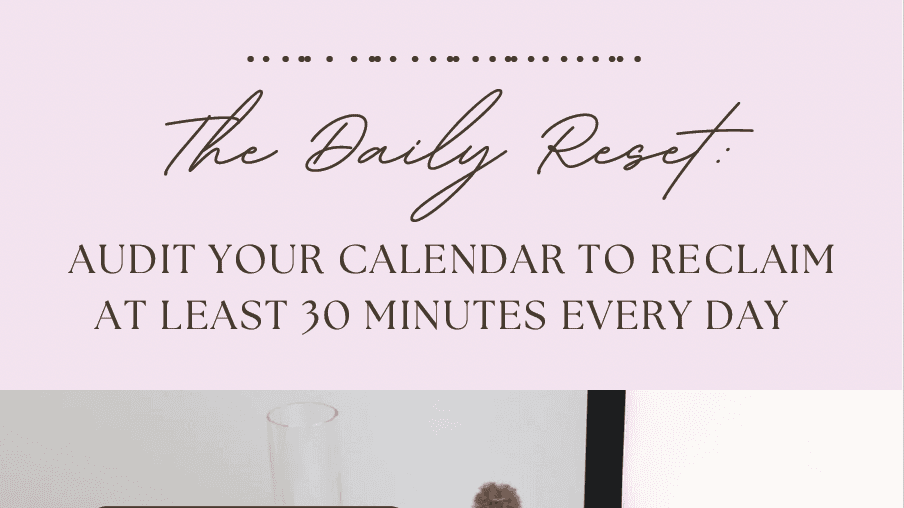 Get My Daily Reset Time Audit Now!