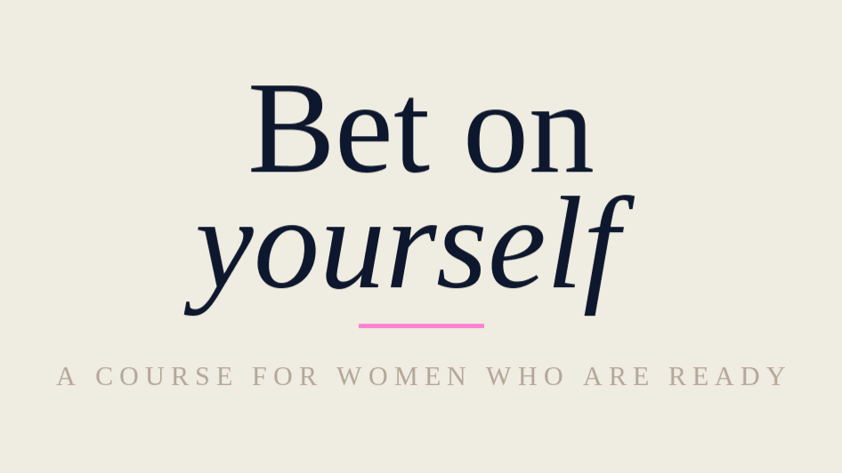 Bet on yourself