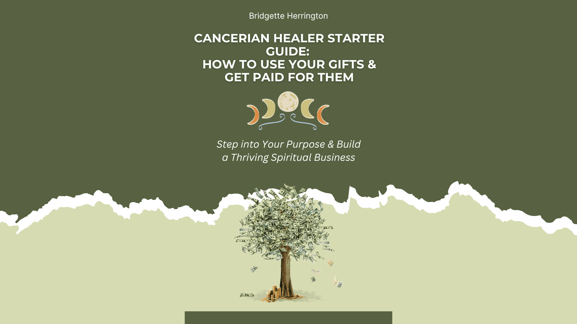 Cancerian Healer Starter Guide –Monetize Your Gift
