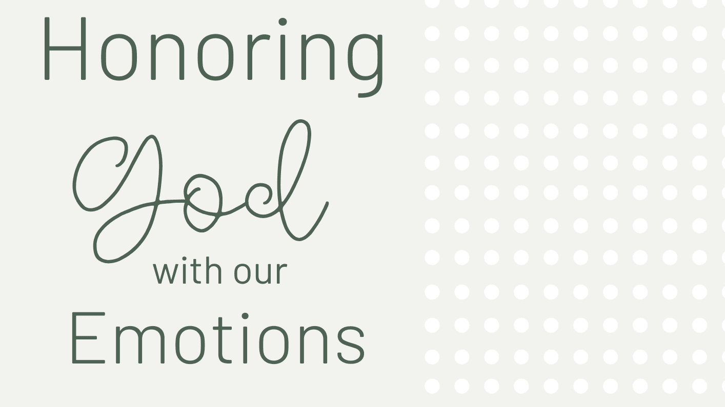 Honoring God with Your Emotions Basic Guide