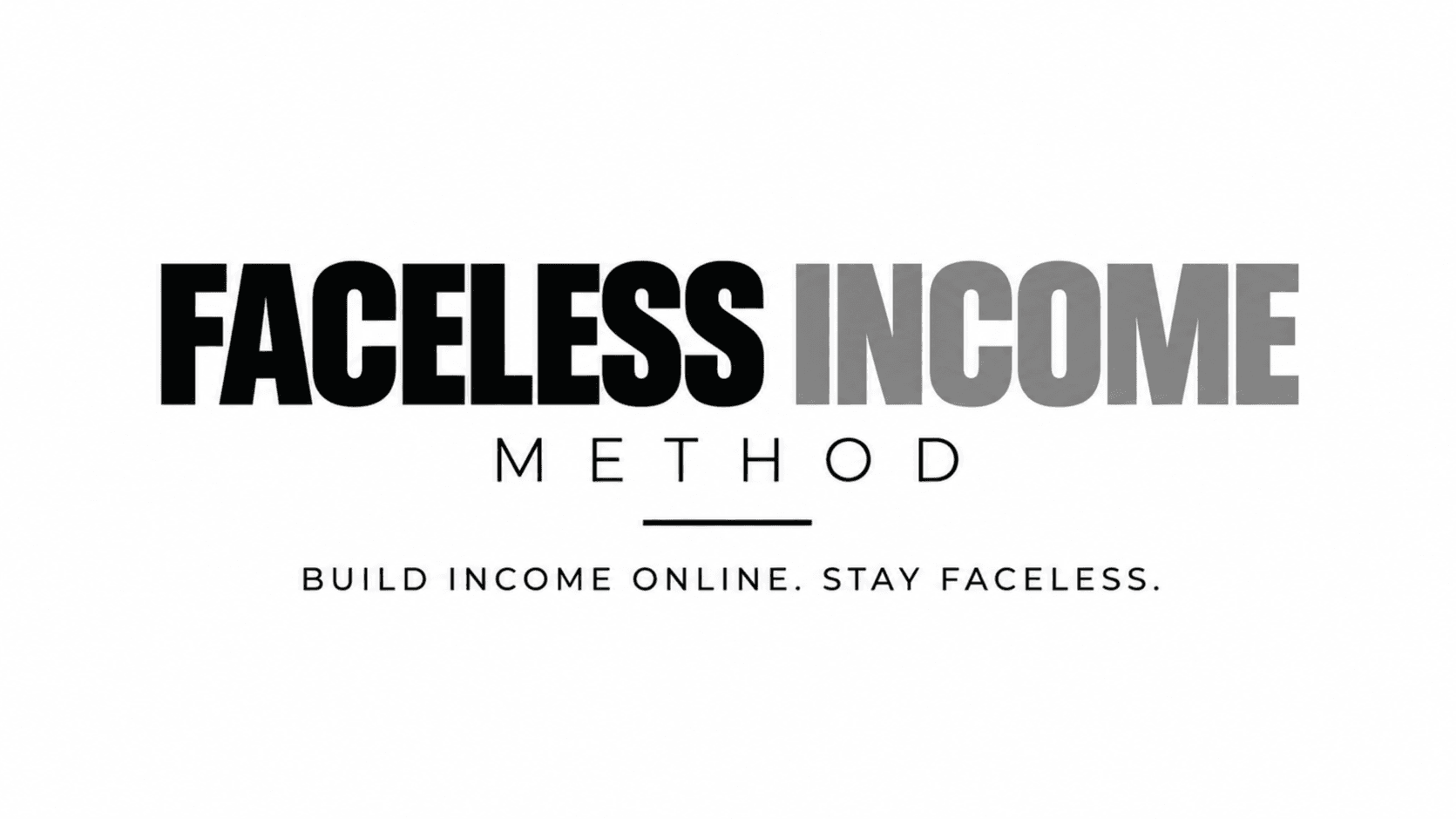 The Faceless Income Method
