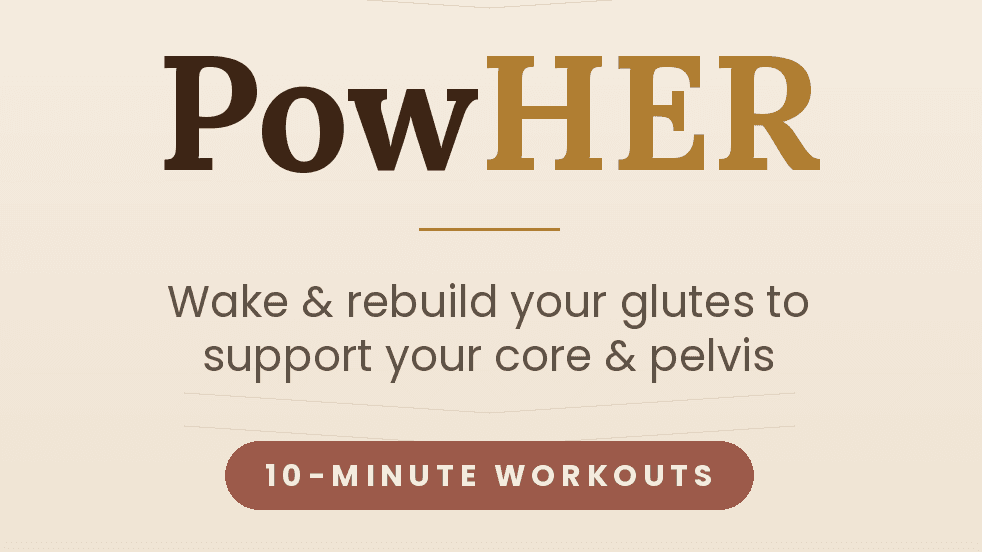 PowHER: The Glute Reconnect & Build 