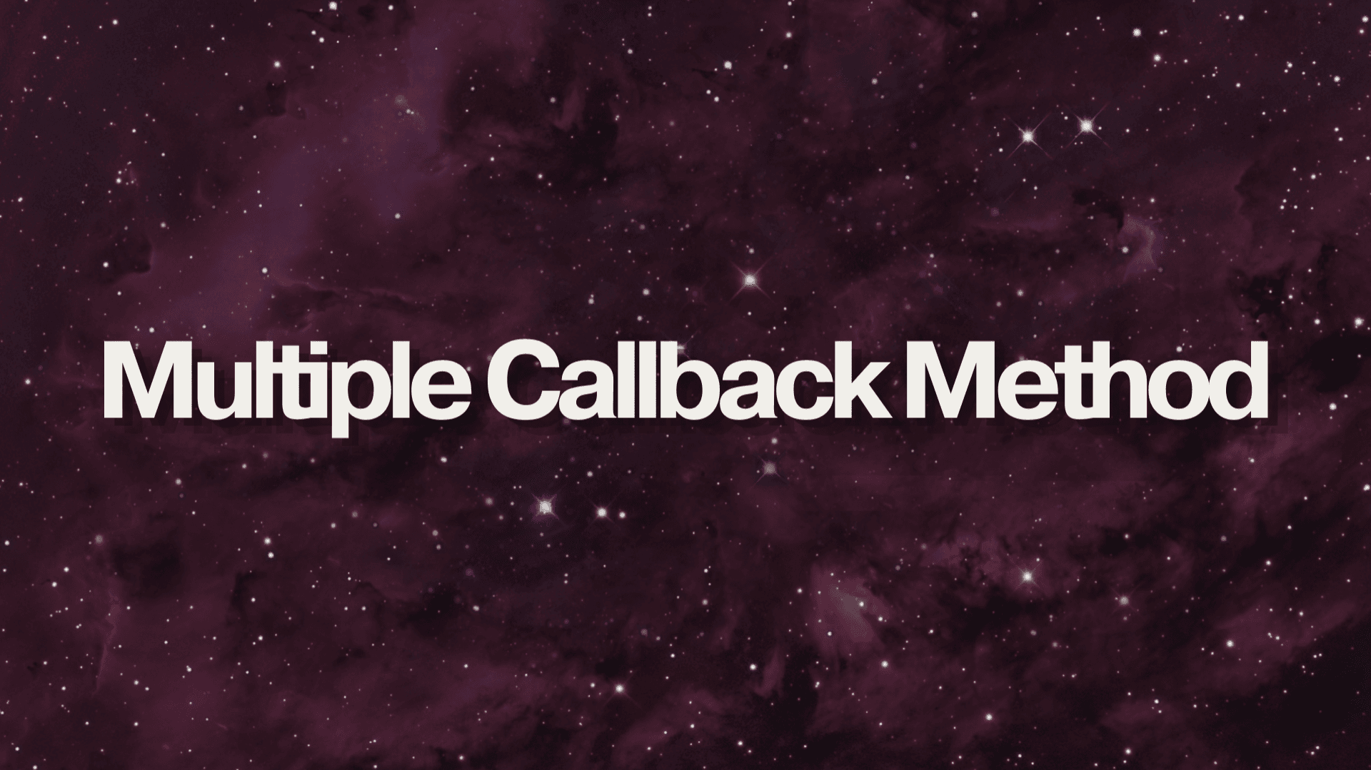 Multiple Callback Method