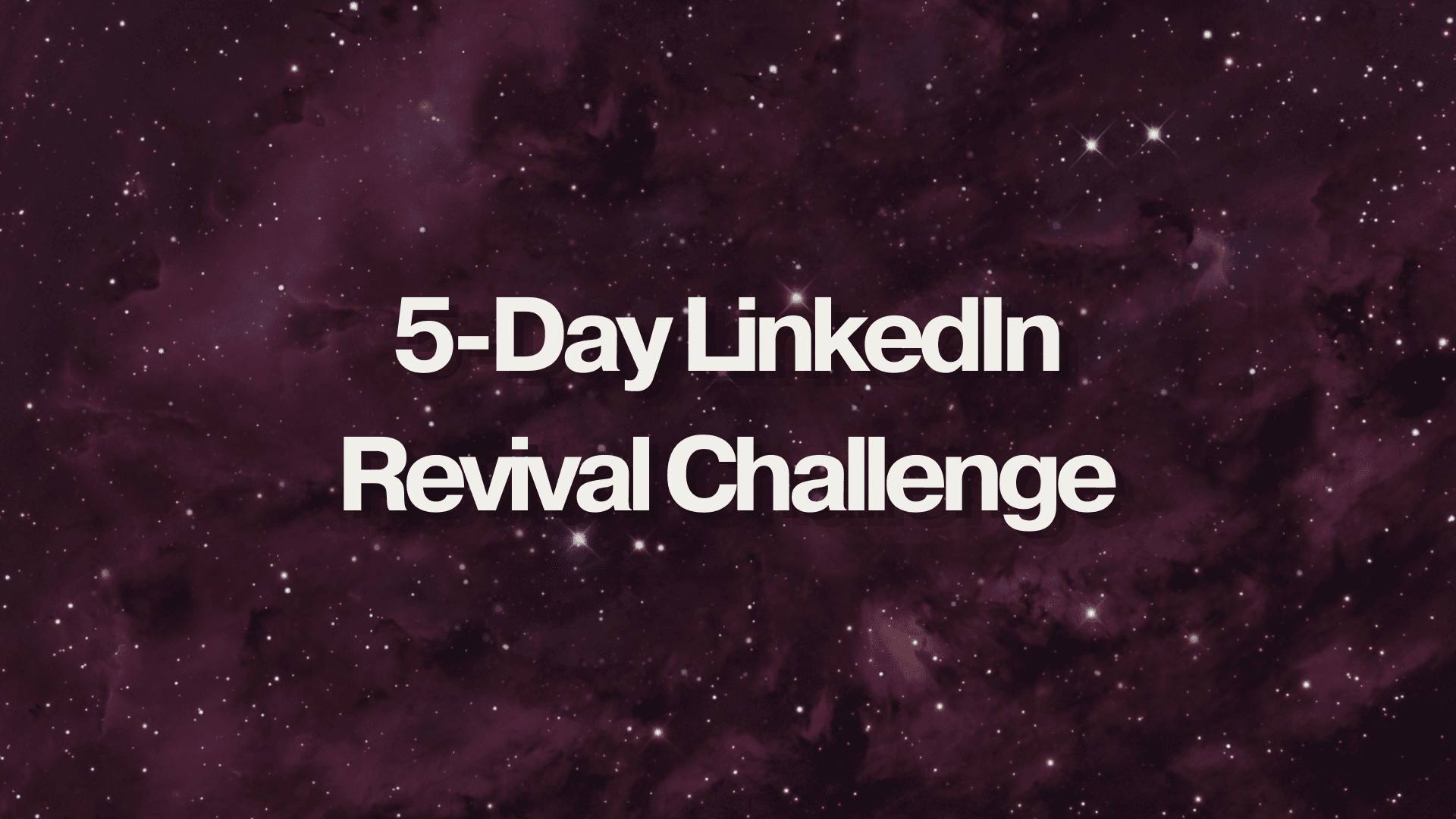 5-Day LinkedIn Revival Challenge