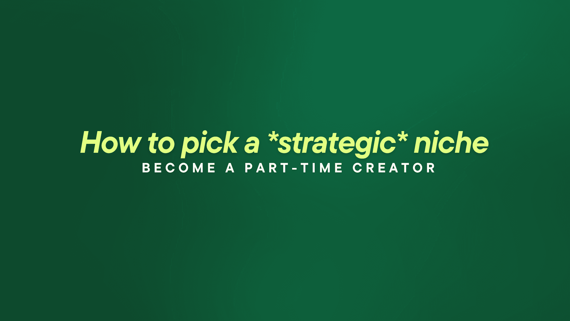 Build a strategic niche + 98 content ideas