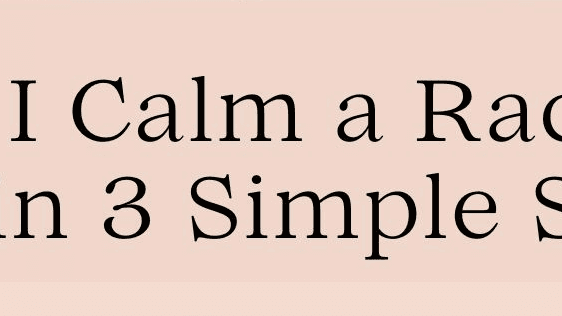 3 Steps To Calm Racing Thoughts