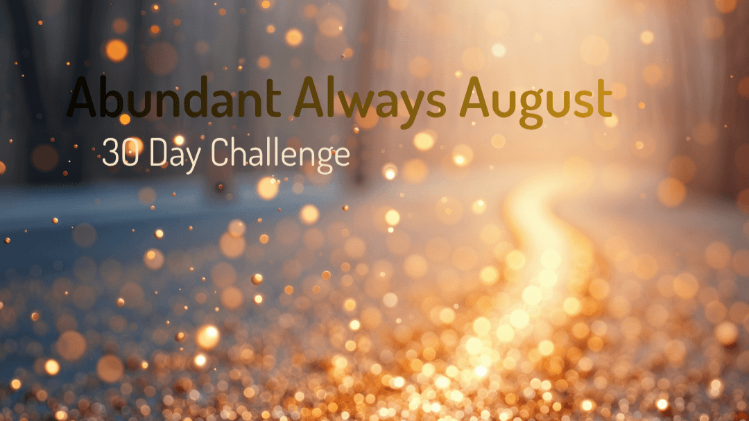 Abundance Always August- 30 Day Challenge