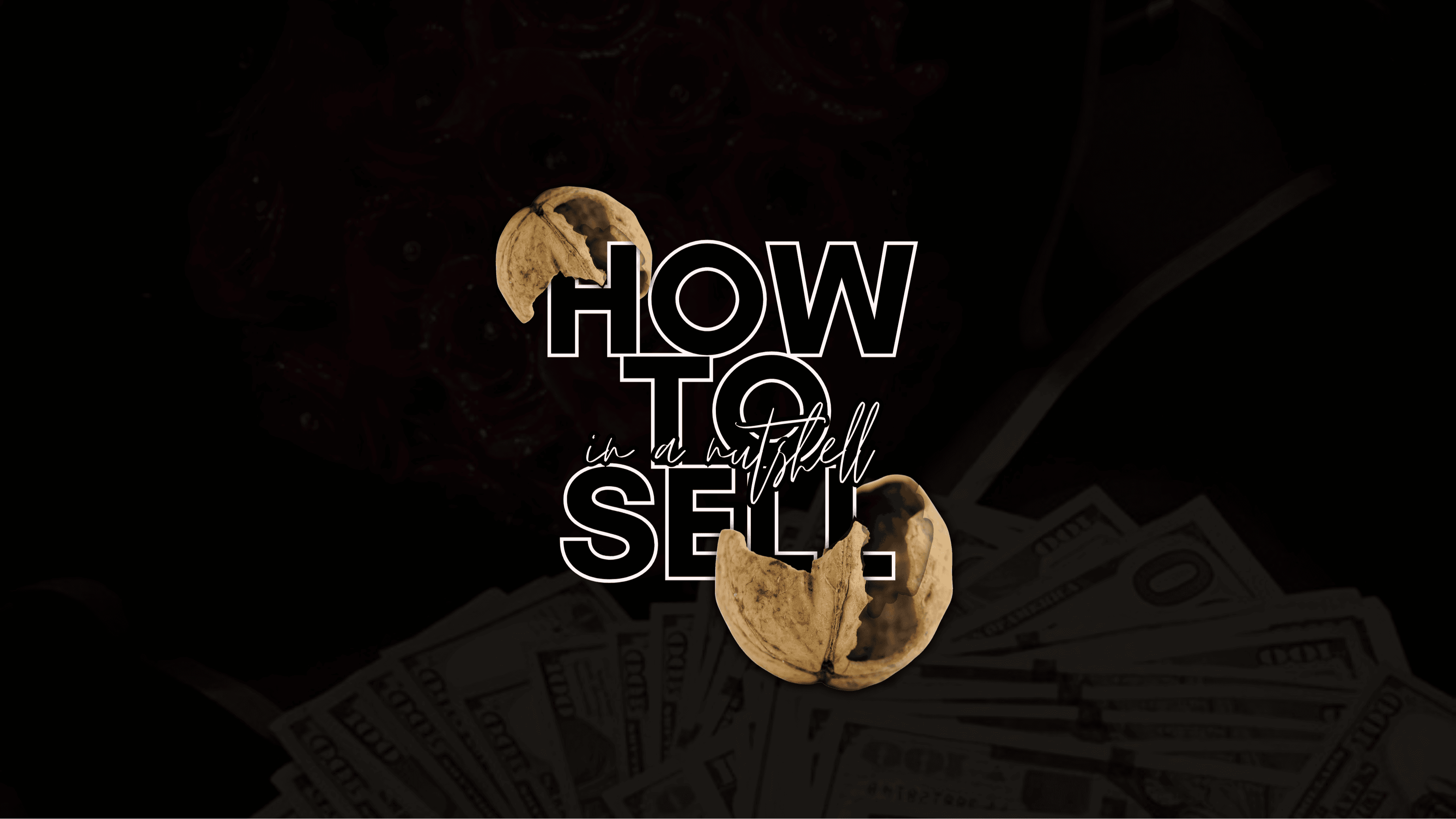 How To Sell In A Nutshell