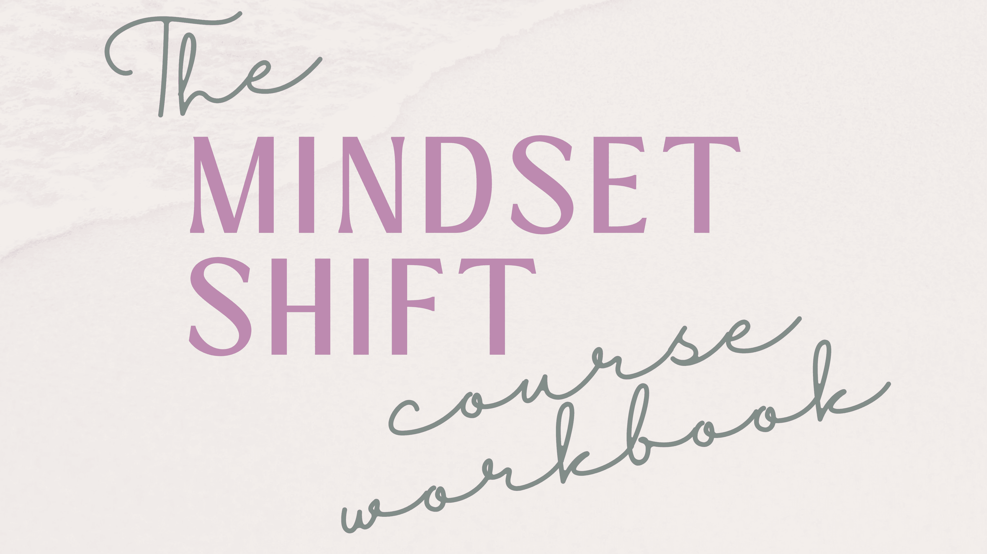 The Mindset Shift Workbook