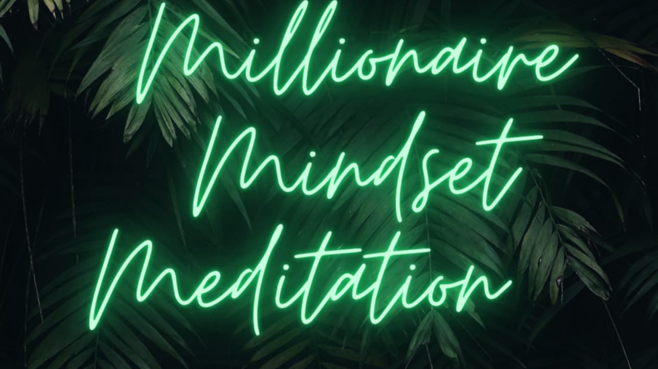Millionaire Mindset Meditation