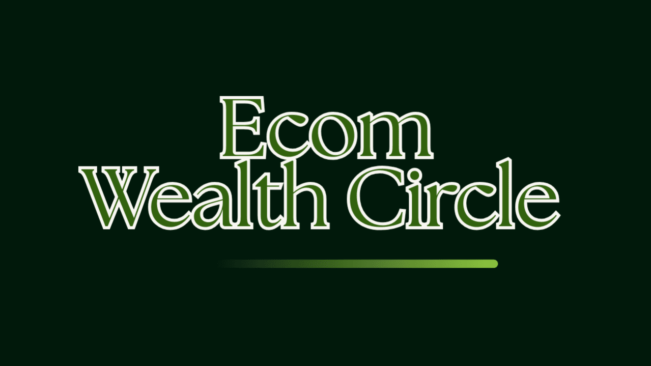 Ecom Wealth Circle | Your E-commerce Success Hub