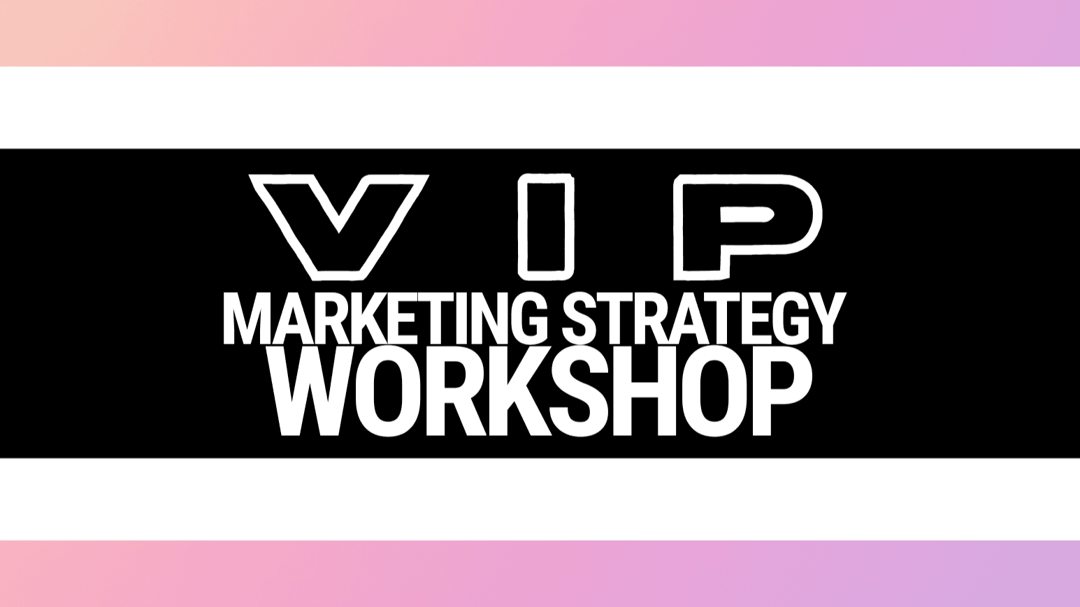 VIP Marketing Strategy Workshop