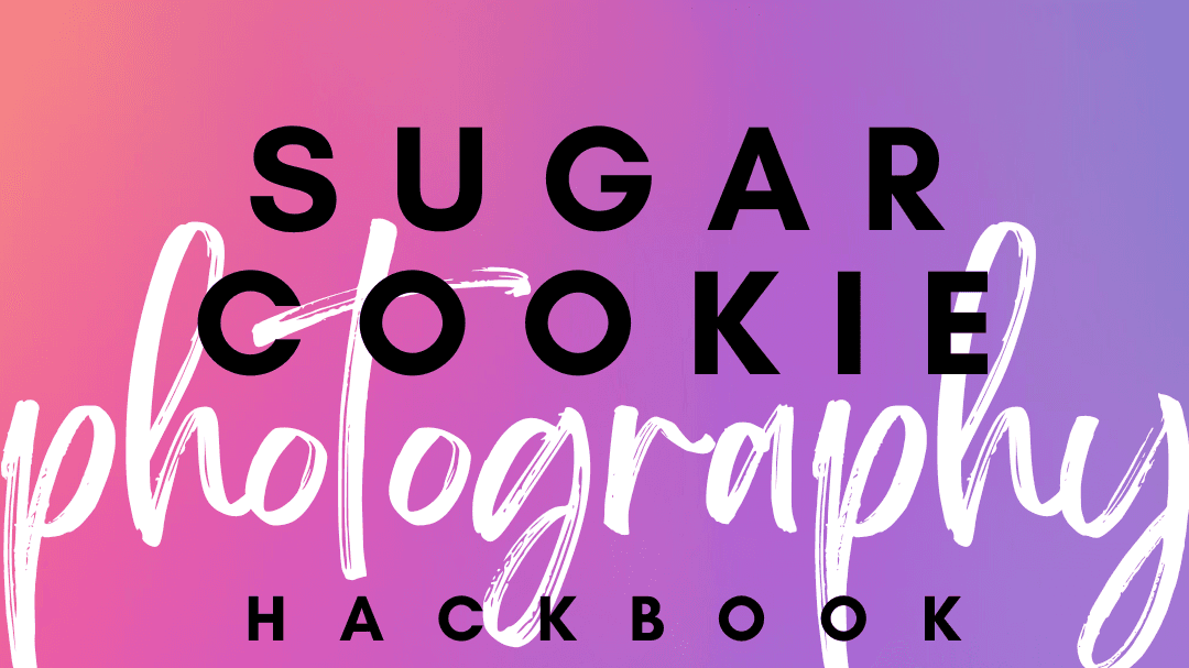 Sugar Cookie Photography Hackbook