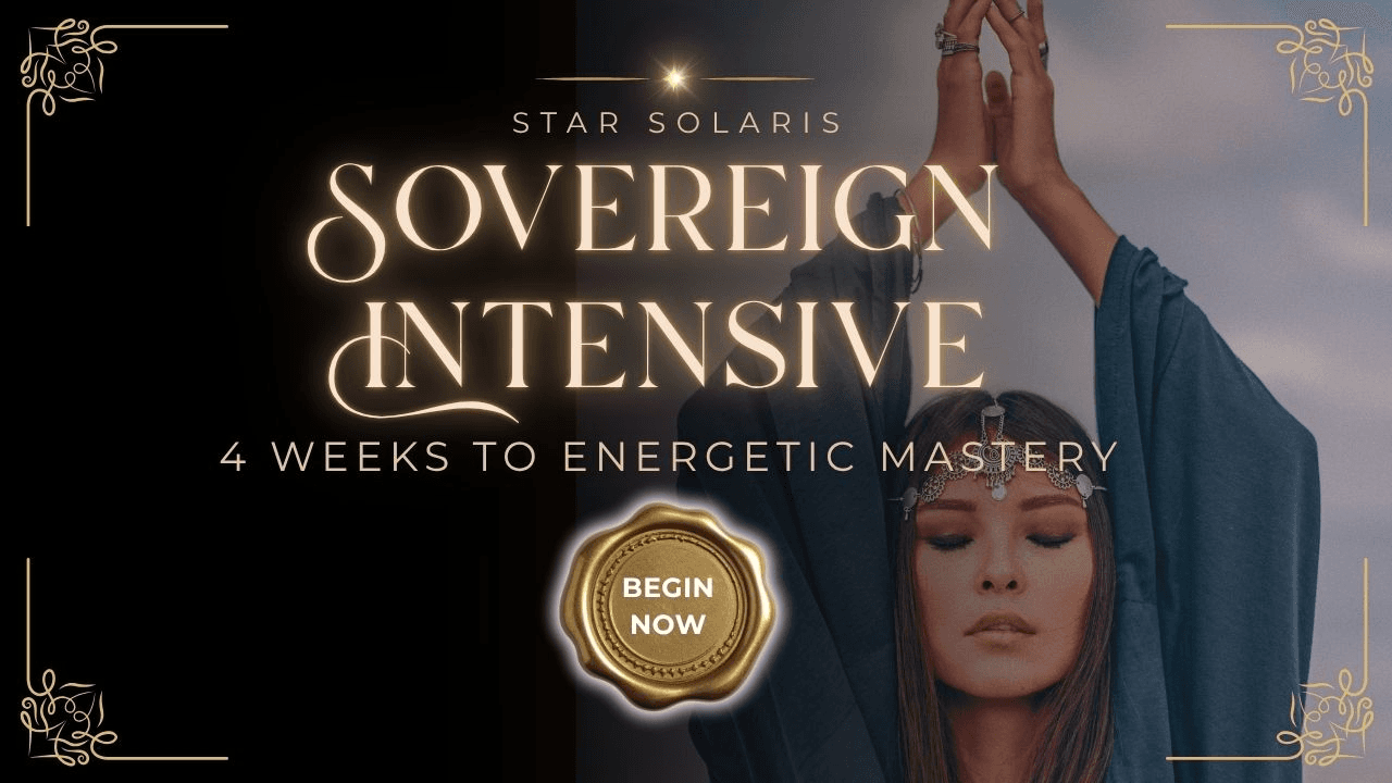 Sovereign Intensive ~ 4 Weeks to Energetic Mastery