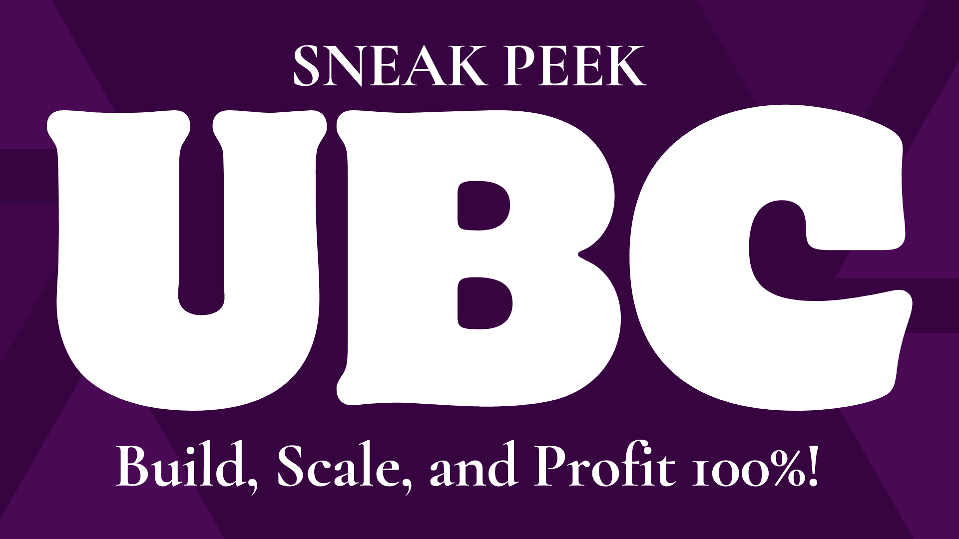 Preview of UBC - Build, Scale, and Profit 100%